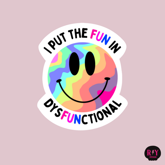 Fun in Dysfunctional Sticker