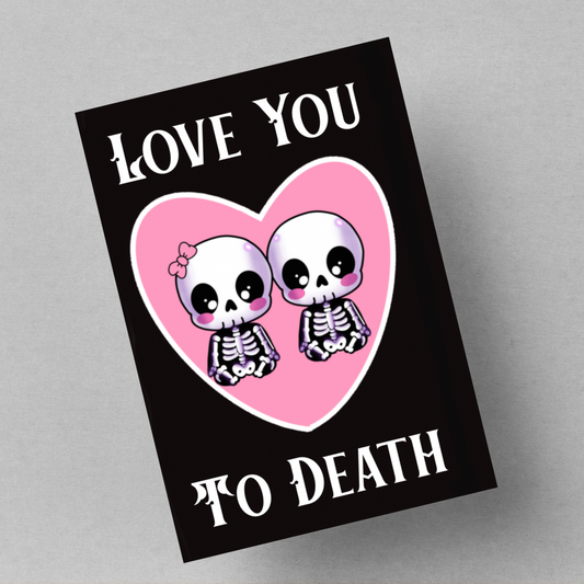 Love you to Death Greeting Card